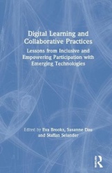 Digital Learning and Collaborative Practices - Lessons from Inclusive and Empowering Participation with Emerging Technologies