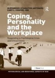 Coping, Personality and the Workplace - Responding to Psychological Crisis and Critical Events
