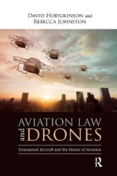 Aviation Law and Drones - Unmanned Aircraft and the Future of Aviation