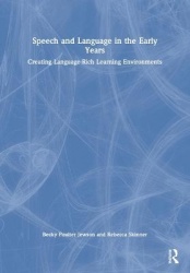 Speech and Language in the Early Years - Creating Language-Rich Learning Environments