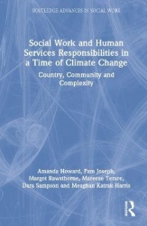 Social Work and Human Services Responsibilities in a Time of Climate Change - Country, Community and Complexity
