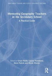 Mentoring Geography Teachers in the Secondary School - A Practical Guide