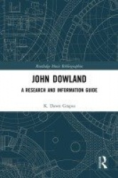 John Dowland - A Research and Information Guide