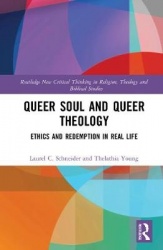Queer Soul and Queer Theology - Ethics and Redemption in Real Life