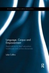 Language, Corpus and Empowerment - Applications to deaf education, healthcare and online discourses