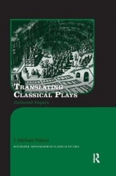 Translating Classical Plays - Collected Papers