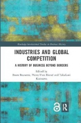 Industries and Global Competition - A History of Business Beyond Borders