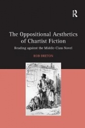 The Oppositional Aesthetics of Chartist Fiction - Reading against the Middle-Class Novel