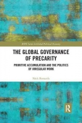 The Global Governance of Precarity - Primitive Accumulation and the Politics of Irregular Work