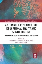 Actionable Research for Educational Equity and Social Justice - Higher Education Reform in China and Beyond