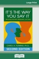 It's the Way You Say It - Becoming Articulate, Well-spoken, and Clear (16pt Large Print Edition)
