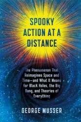 Spooky Action at a Distance: The Phenomenon That Reimagines Space and Time--And What It Means for Black Holes, the Big Bang, and