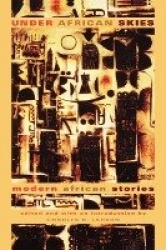 Under African Skies - Modern African Stories