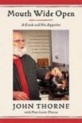 Mouth Wide Open - A Cook and His Appetite