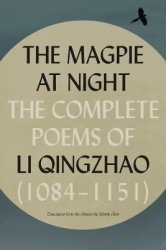 The Magpie at Night - The Complete Poems of Li Qingzhao (1084–1151)