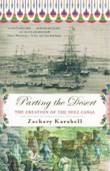 Parting the Desert - The Creation of the Suez Canal