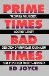 Prime Times, Bad Times