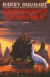Eight Skilled Gentlemen - A Novel