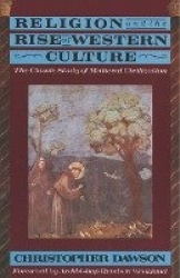 Religion and the Rise of Western Culture - The Classic Study of Medieval Civilization