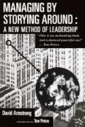 Managing by Storying Around - A New Method of Leadership