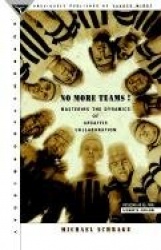No More Teams - Mastering the Dynamics of Creative Collaboration