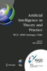 Artificial Intelligence in Theory and Practice : IFIP 19th World Computer Congress, TC 12: IFIP AI 2006 Stream, August