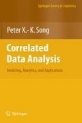 Correlated Data Analysis: Modeling, Analytics, and Applications