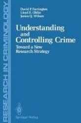 Understanding and Controlling Crime - Toward a New Research Strategy