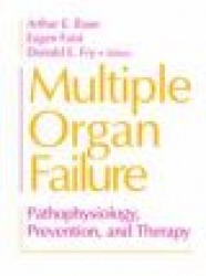 Multiple Organ Failure - Pathophysiology, Prevention, and Therapy
