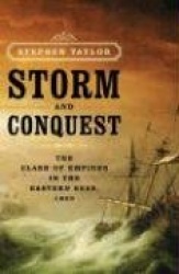 Storm and Conquest - The Clash of Empires in the Eastern Seas, 1809