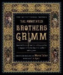 The Annotated Brothers Grimm - Bicentennial Edition