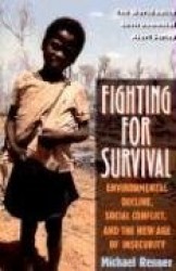 Fighting for Survival - Environmental Decline, Social Conflict, & the New Age of Insecurity (Paper)