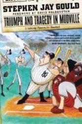 Triumph and Tragedy in Mudville - A Lifelong Passion for Baseball