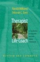 Therapist as Life Coach - An Introduction for Counselors and Other Helping Professionals