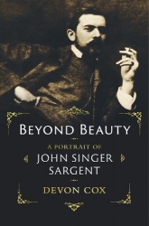 Beyond Beauty - A Portrait of John Singer Sargent