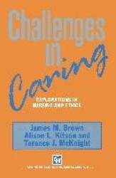 Challenges in Caring - Explorations in nursing and ethics