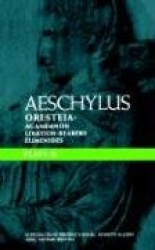 Aeschylus Plays: II - The Oresteia; Agamemnon; The Libation-bearers; The Eumenides