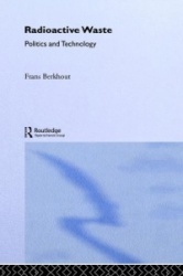 Radioactive Waste - Politics and Technology