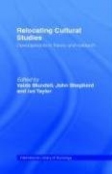 Relocating Cultural Studies - Developments in Theory and Research