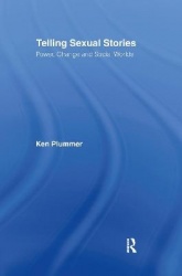 Telling Sexual Stories - Power, Change and Social Worlds
