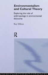 Environmentalism and Cultural Theory - Exploring the Role of Anthropology in Environmental Discourse