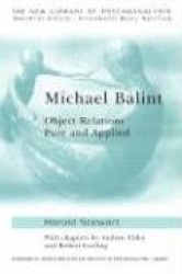 Michael Balint - Object Relations, Pure and Applied