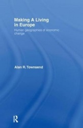 Making a Living in Europe - Human Geographies of Economic Change