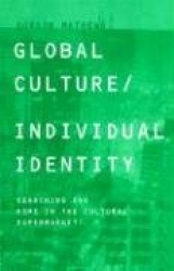 Global Culture/Individual Identity - Searching for Home in the Cultural Supermarket