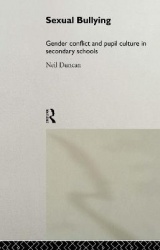 Sexual Bullying - Gender Conflict and Pupil Culture in Secondary Schools