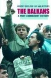 The Balkans - A Post-Communist History