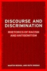 Discourse and Discrimination - Rhetorics of Racism and Antisemitism