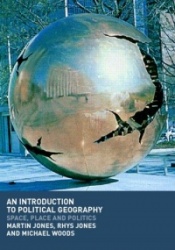An Introduction to Political Geography - Space, Place and Politics