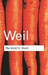 The Need for Roots - Prelude to a Declaration of Duties Towards Mankind