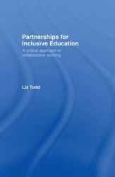Partnerships for Inclusive Education - A Critical Approach to Collaborative Working
